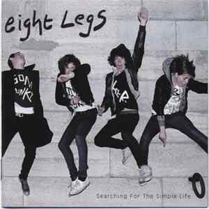 Eight Legs - Searching For The Simple Life Mp3