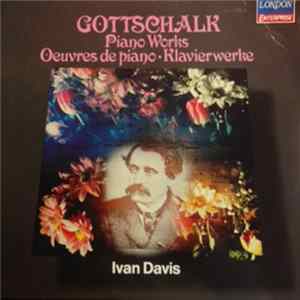 Louis Moreau Gottschalk / Ivan Davis - Piano Works/Oeuvres De Piano/Klavierwerke Mp3