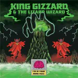 King Gizzard & The Lizard Wizard - I'm In Your Mind Fuzz Mp3