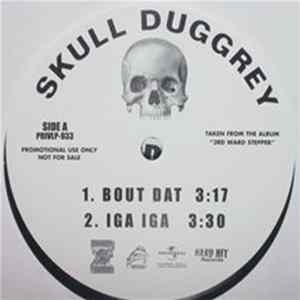 Skull Duggrey - Bout Dat / Iga Iga / Bounce Dat Ass / Bring Ya Heart Mp3