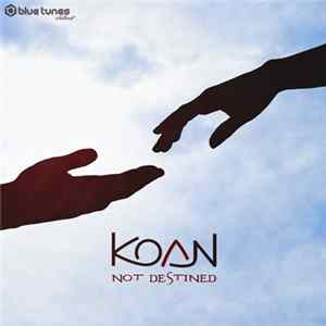 Koan - Not Destined Mp3