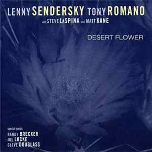 Lenny Sendersky, Tony Romano With Steve LaSpina And Matt Kane - Desert Flower Mp3