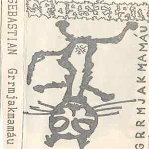 Sebastian - Grrmjakmamáu Mp3