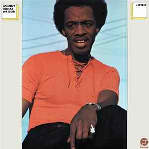 Johnny Guitar Watson - Listen Mp3