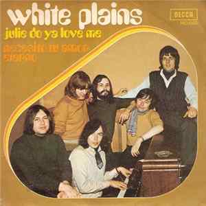 White Plains - Julie Do Ya Love Me / Necesito Tu Amor Eterno Mp3