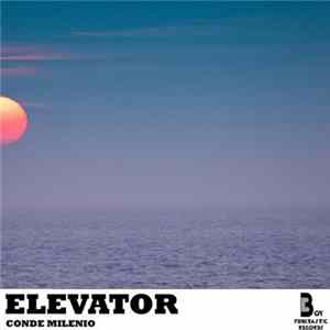 Conde Milenio - Elevator Mp3