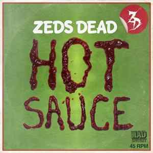 Zeds Dead - Hot Sauce Mp3