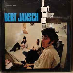 Bert Jansch - It Don't Bother Me Mp3