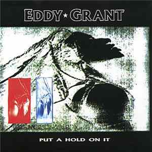 Eddy Grant - Put A Hold On It Mp3