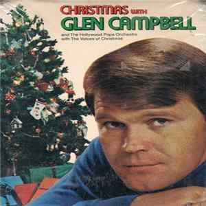 Glen Campbell And The Hollywood Pops Orchestra With The Voices Of Christmas - Christmas With Glen Campbell Mp3