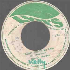 Derrick Morgan / Derrick Morgan, Little Freddie - Don't Touch My Baby / Just Want To Stay Here Mp3