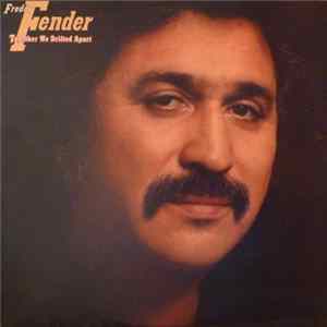 Freddy Fender - Together We Drifted Apart Mp3