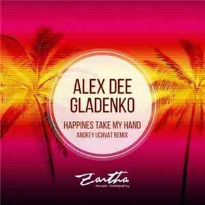Alex Dee Gladenko - Happiness Take My Hand (Andrey Uchvat Remix) Mp3