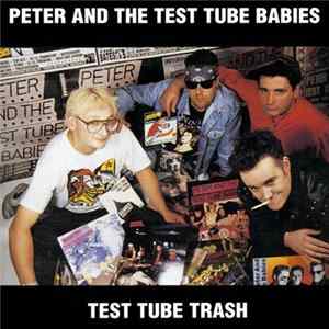 Peter And The Test Tube Babies - Test Tube Trash Mp3