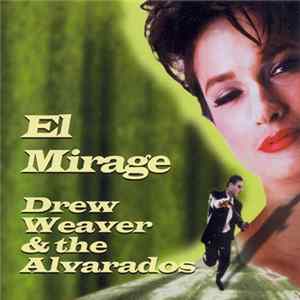 Drew Weaver & The Alvarados - El Mirage Mp3