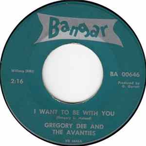 Gregory Dee And The Avanties - I Want To Be With You / Straight Jacket Mp3