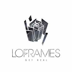 Loframes - Get Real (Can't Touch Your Love) Mp3