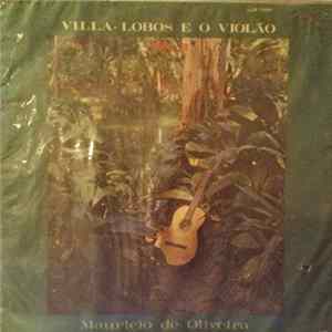 Maurício de Oliveira - Villa-Lobos E O Violão - Vol. 2 Mp3
