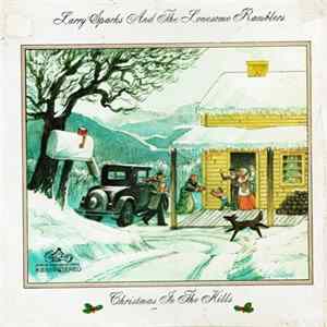 Larry Sparks And The Lonesome Ramblers - Christmas In The Hills Mp3