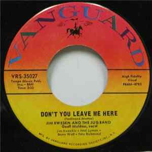 Jim Kweskin And The Jug Band - Don't You Leave Me Here / Rag Momma Mp3