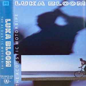 Luka Bloom - The Acoustic Motorbike Mp3