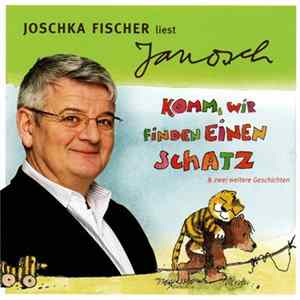 Joschka Fischer Liest Janosch - Komm, Wir Finden Einen Schatz & Zwei Weitere Geschichten Mp3