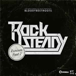Sir Bob Cornelius Rifo Presents Bloodybeetroots - Rocksteady (Remixes Part 2) Mp3