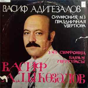 Васиф Адигезалов - Симфония № 3 / Праздничная Увертюра Mp3
