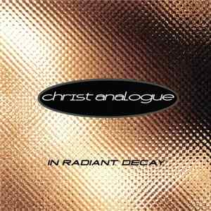 Christ Analogue - In Radiant Decay Mp3