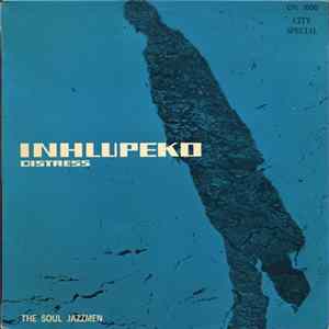 The Soul Jazzmen - Inhlupeko Distress Mp3