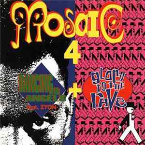 Mosaic - 4 - Dancing With Angels / Glory To The Rave Mp3