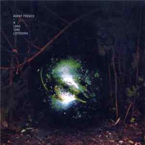 Agent Fresco - A Long Time Listening Mp3