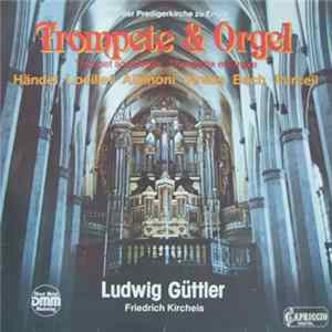 Ludwig Güttler, Friedrich Kircheis - Trompete & Orgel Mp3