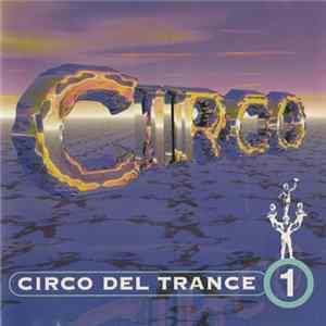 Various - Circo Del Trance 1 (The Sound Of Circus) Mp3