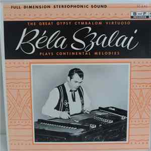 Béla Szalai - The Great Gypsy Cymbalom Virtuoso Plays Continental Melodies Mp3