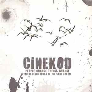 Cinekod - People Change Things Change You Are Never Gonna Be The Same For Me Mp3