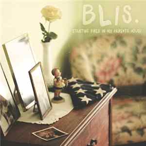 Blis. - Starting Fires In My Parents House Mp3
