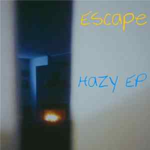 Escape - Hazy EP Mp3