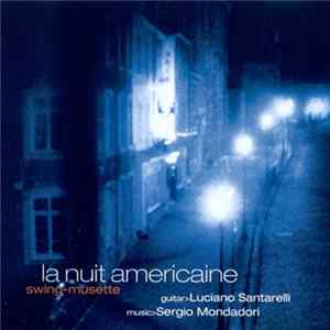 Luciano Santarelli / Sergio Mondadori - La Nuit Americaine (Swing-Musette) Mp3