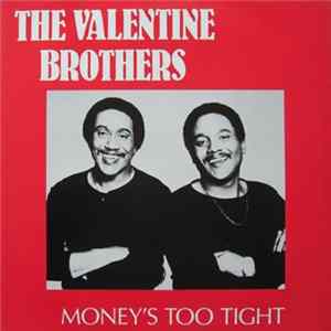 The Valentine Brothers - Money's Too Tight (To Mention) Mp3
