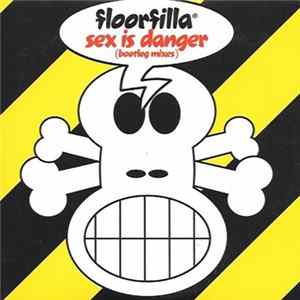 Floorfilla - Sex Is Danger (Bootleg Mixes) Mp3