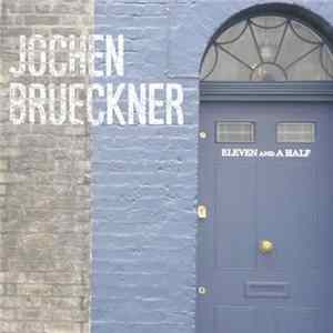 Jochen Brückner - Eleven And A Half Mp3