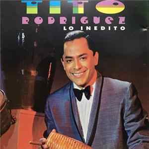 Tito Rodriguez - Lo Inedito Mp3