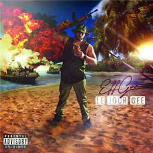 Eff Gee - Le Jour Gee Mp3