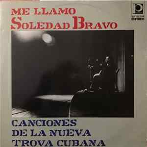 Soledad Bravo - Me Llamo Soledad Bravo / Canciones De La Nueva Trova Cubana Mp3