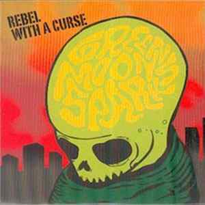 Green Moon Sparks - Rebel With A Curse Mp3