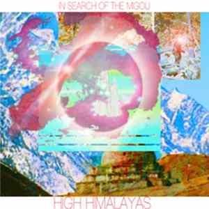 High Himalayas - In Search Of The Migou Mp3