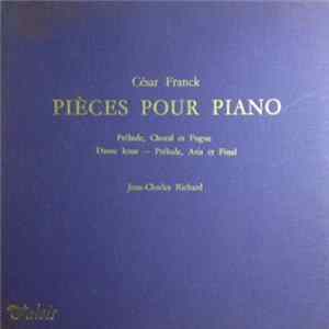 César Franck - Jean-Charles Richard - Pièces Pour Piano Mp3