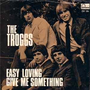 The Troggs - Easy Loving Mp3