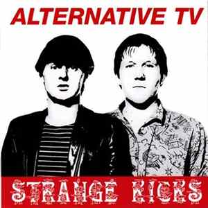 Alternative TV - Strange Kicks Mp3